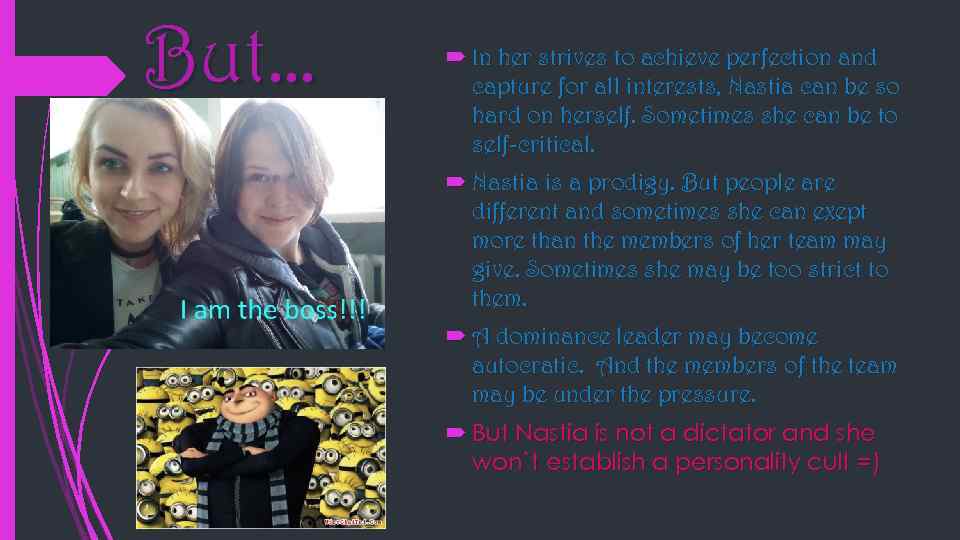 But… In her strives to achieve perfection and capture for all interests, Nastia can