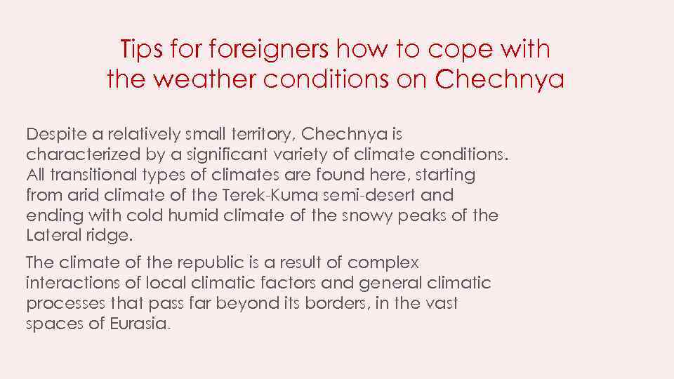 Tips foreigners how to cope with the weather conditions on Chechnya Despite a relatively