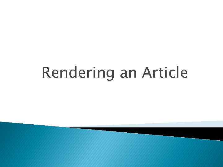 Rendering an Article 