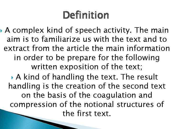  Definition A complex kind of speech activity. The main aim is to familiarize