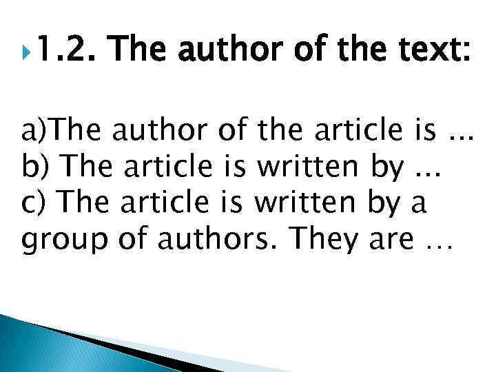  1. 2. The author of the text: a)The author of the article is.