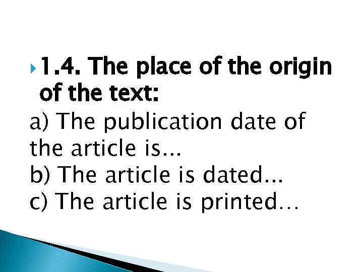  1. 4. The place of the origin of the text: a) The publication