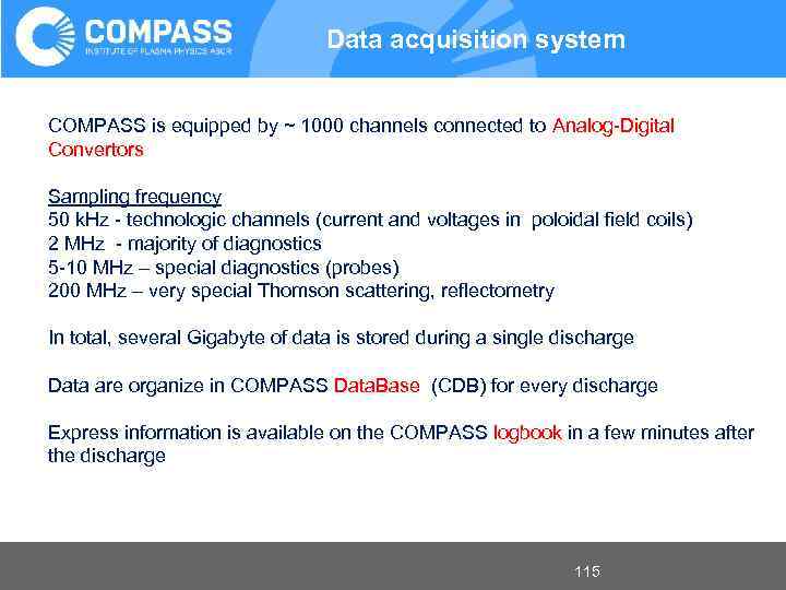 Data acquisition system COMPASS is equipped by ~ 1000 channels connected to Analog-Digital Convertors