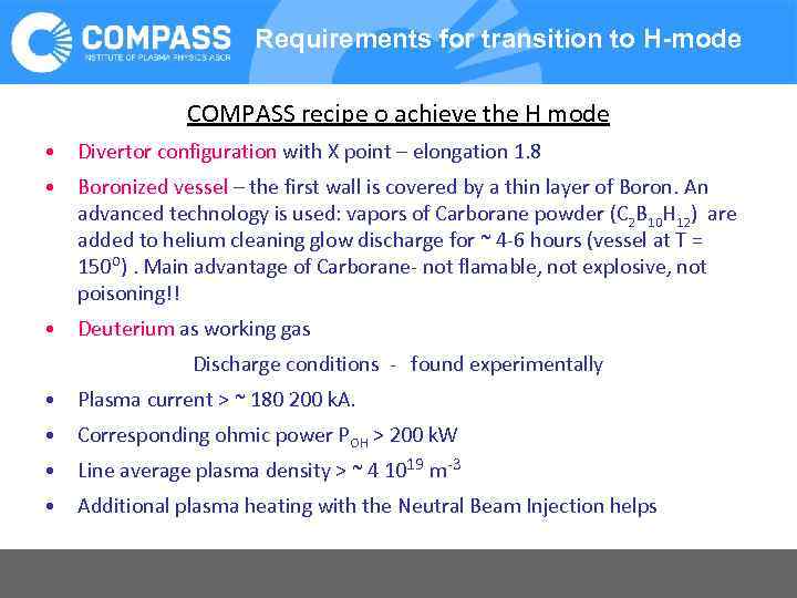  Requirements for transition to H-mode COMPASS recipe o achieve the H mode •