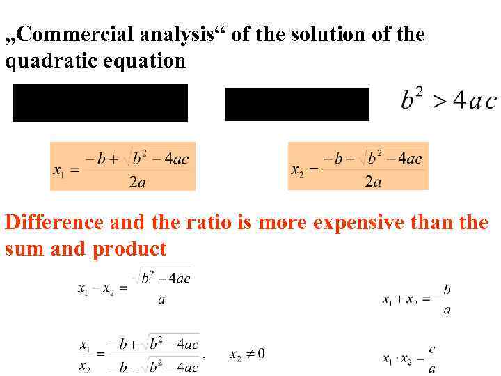 „Commercial analysis“ of the solution of the quadratic equation Difference and the ratio is