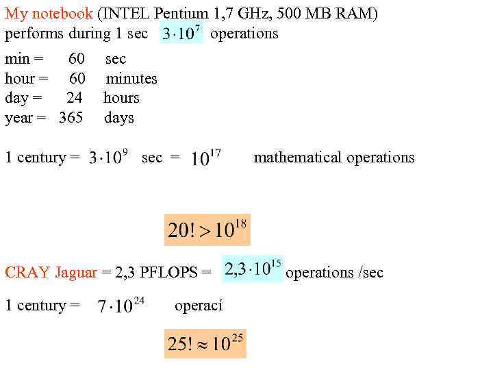 My notebook (INTEL Pentium 1, 7 GHz, 500 MB RAM) performs during 1 sec