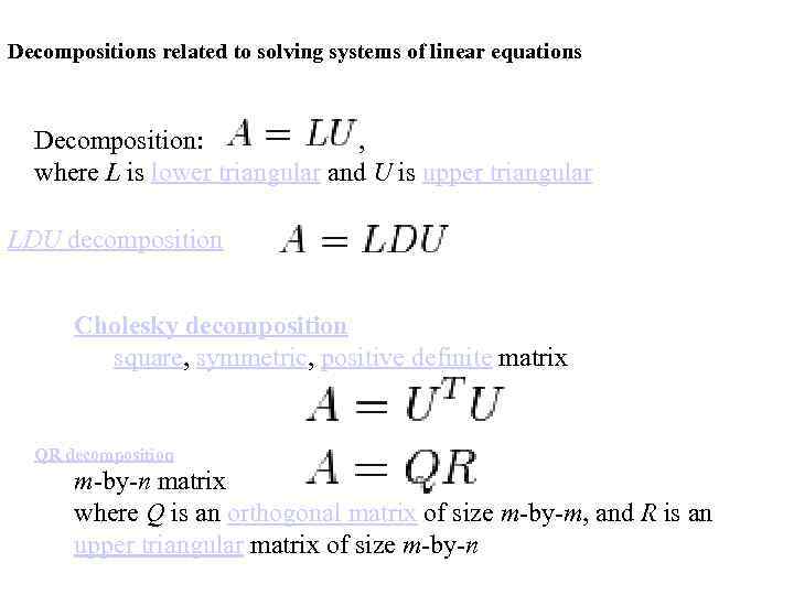 Decompositions related to solving systems of linear equations Decomposition: , where L is lower