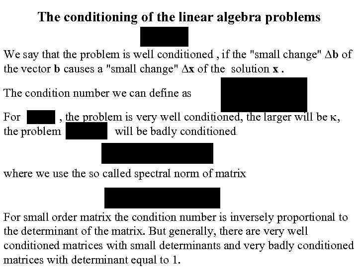 The conditioning of the linear algebra problems We say that the problem is well