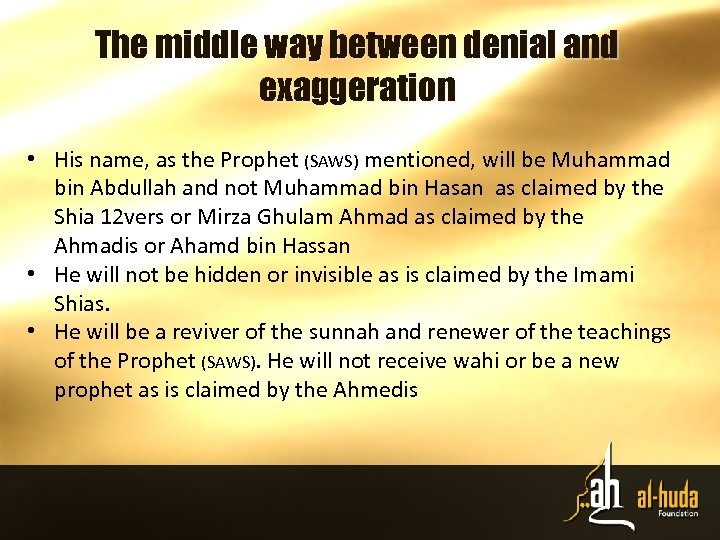 The middle way between denial and exaggeration • His name, as the Prophet (SAWS)