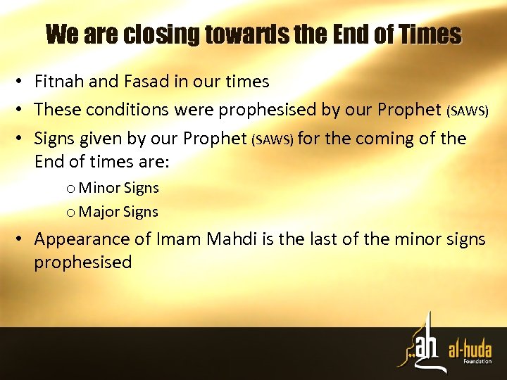 We are closing towards the End of Times • Fitnah and Fasad in our