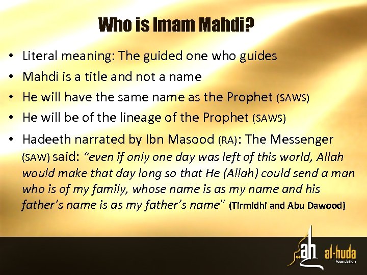 Who is Imam Mahdi? • • • Literal meaning: The guided one who guides