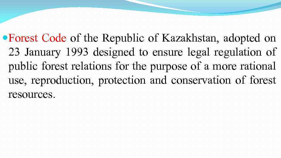  Forest Code of the Republic of Kazakhstan, adopted on 23 January 1993 designed