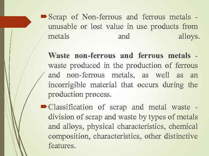  Scrap of Non-ferrous and ferrous metals - unusable or lost value in use