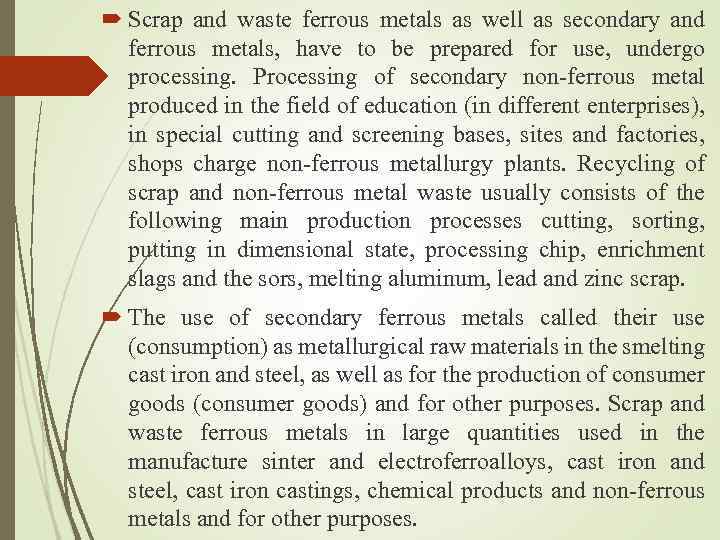  Scrap and waste ferrous metals as well as secondary and ferrous metals, have