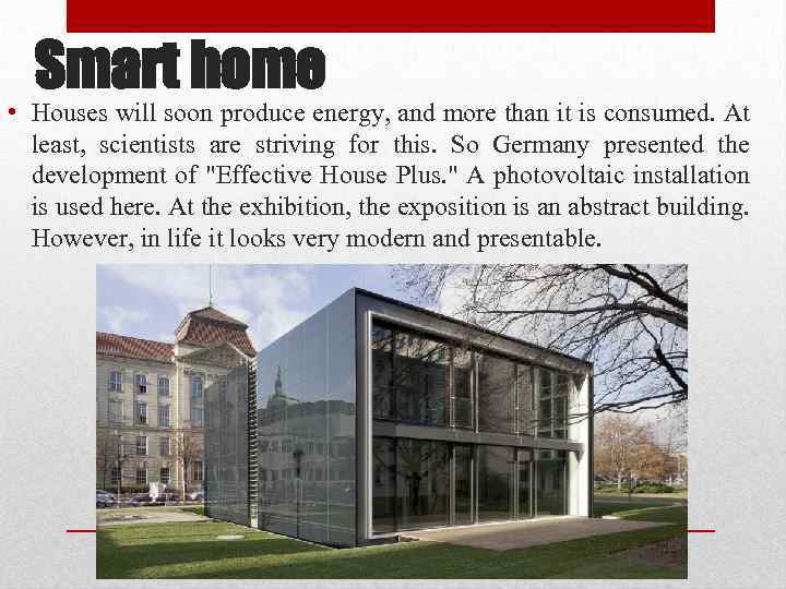 Smart home • Houses will soon produce energy, and more than it is consumed.
