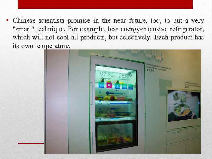  • Chinese scientists promise in the near future, too, to put a very