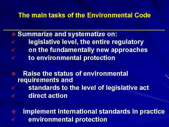 The main tasks of the Environmental Code v Summarize and systematize on: ü legislative