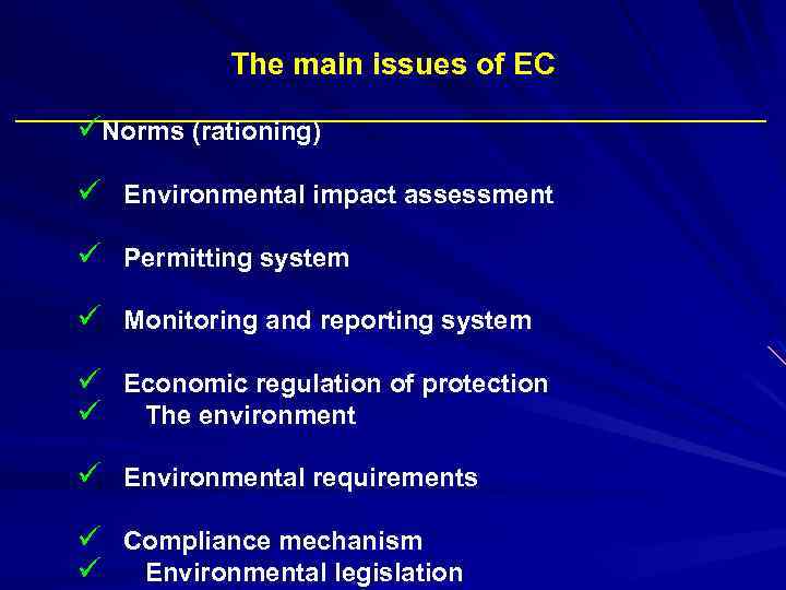 The main issues of EC üNorms (rationing) ü Environmental impact assessment ü Permitting system
