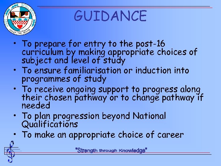 GUIDANCE • To prepare for entry to the post-16 curriculum by making appropriate choices