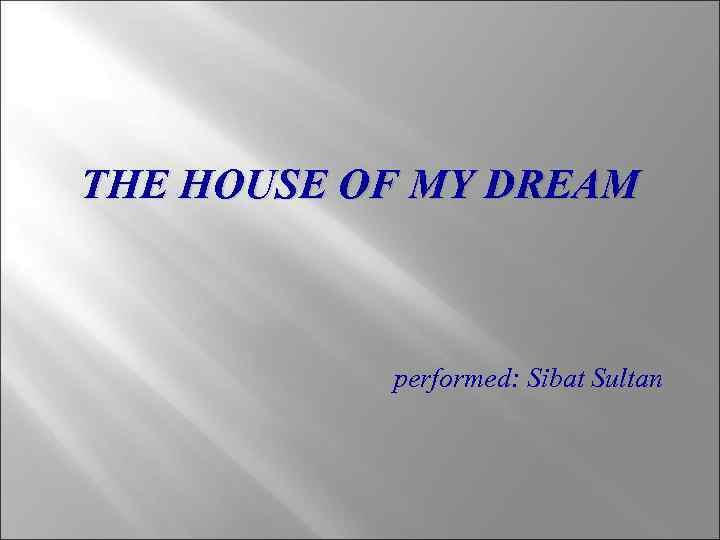 THE HOUSE OF MY DREAM performed: Sibat Sultan 