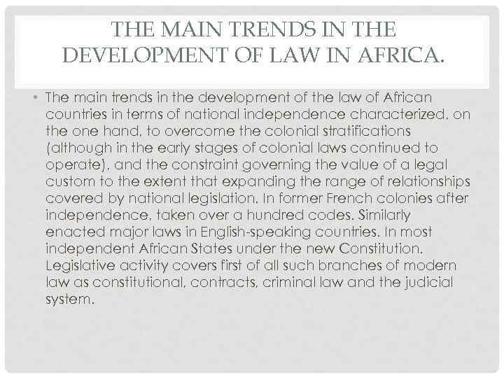 THE MAIN TRENDS IN THE DEVELOPMENT OF LAW IN AFRICA. • The main trends