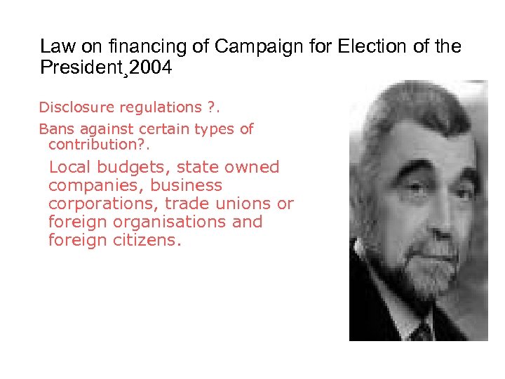 Law on financing of Campaign for Election of the President¸ 2004 Disclosure regulations ?