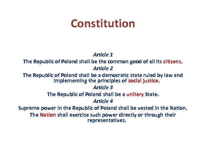 Constitution Article 1 The Republic of Poland shall be the common good of all