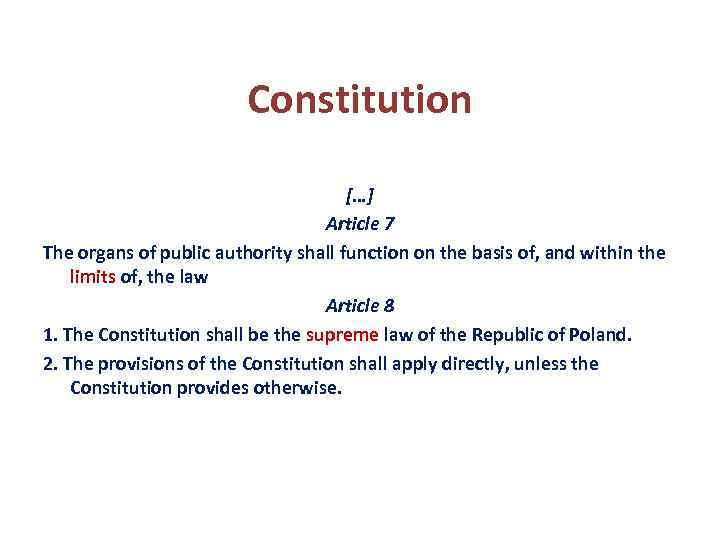 Constitution […] Article 7 The organs of public authority shall function on the basis