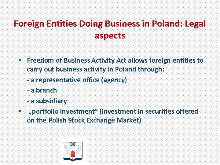 Foreign Entities Doing Business in Poland: Legal aspects • Freedom of Business Activity Act