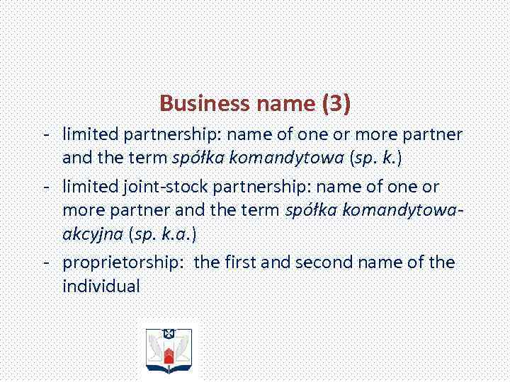 Business name (3) - limited partnership: name of one or more partner and the