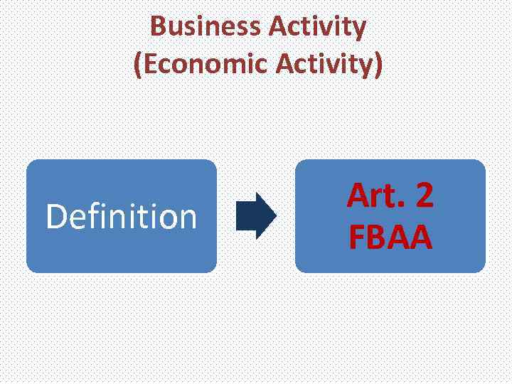 Business Activity (Economic Activity) Definition Art. 2 FBAA 