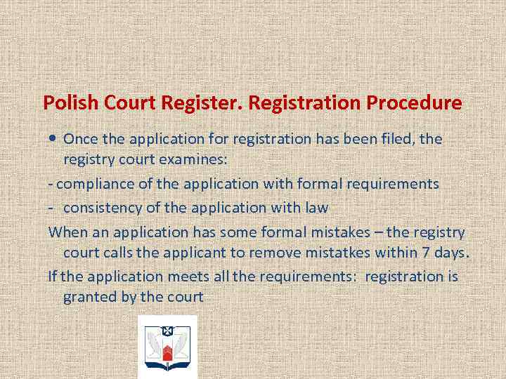 Polish Court Register. Registration Procedure Once the application for registration has been filed, the