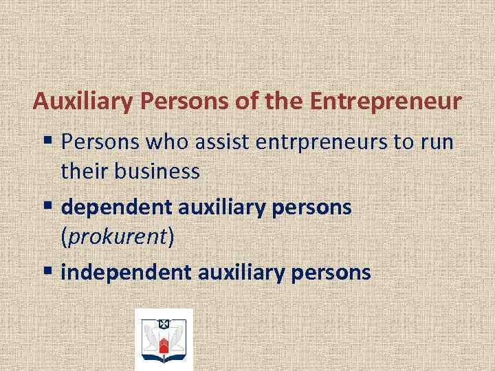 Auxiliary Persons of the Entrepreneur § Persons who assist entrpreneurs to run their business