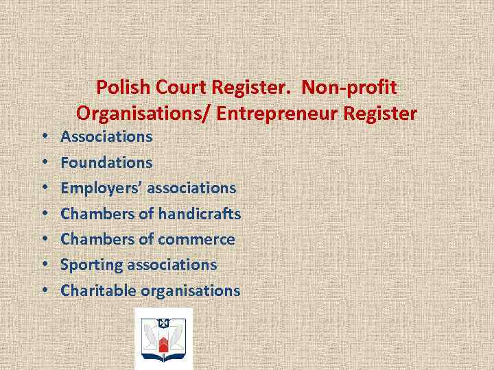  • • Polish Court Register. Non-profit Organisations/ Entrepreneur Register Associations Foundations Employers’ associations