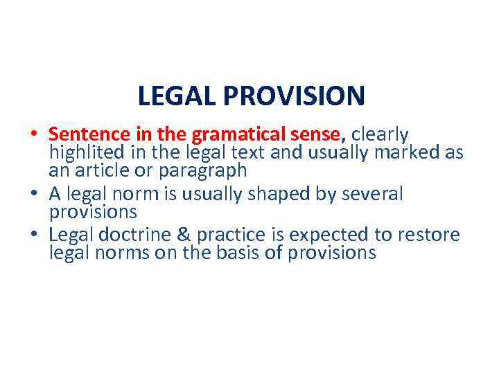 LEGAL PROVISION • Sentence in the gramatical sense, clearly highlited in the legal text