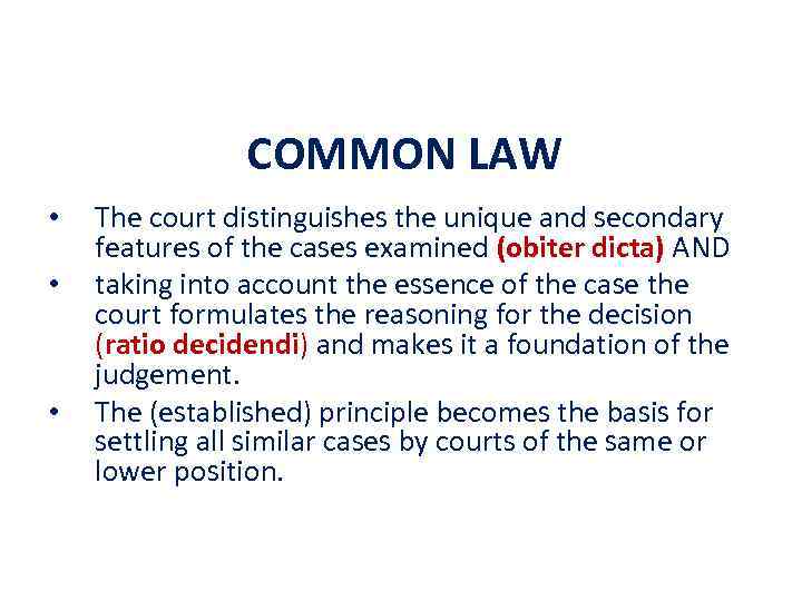 COMMON LAW • • • The court distinguishes the unique and secondary features of