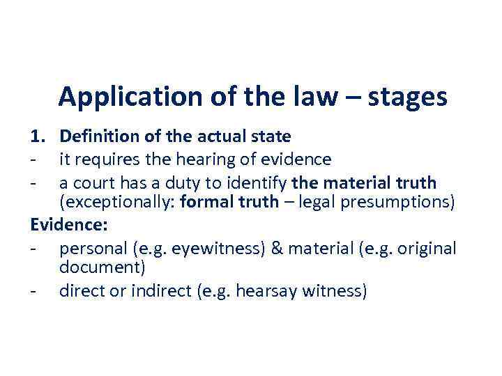 Application of the law – stages 1. Definition of the actual state - it