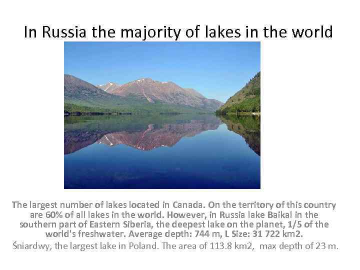 In Russia the majority of lakes in the world The largest number of lakes