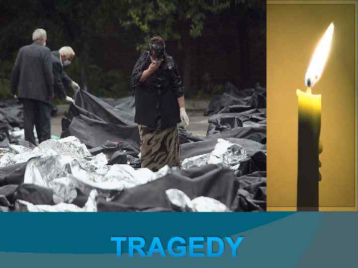 TRAGEDY 