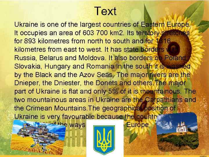Text Ukraine is one of the largest countries of Eastern Europe. It occupies an