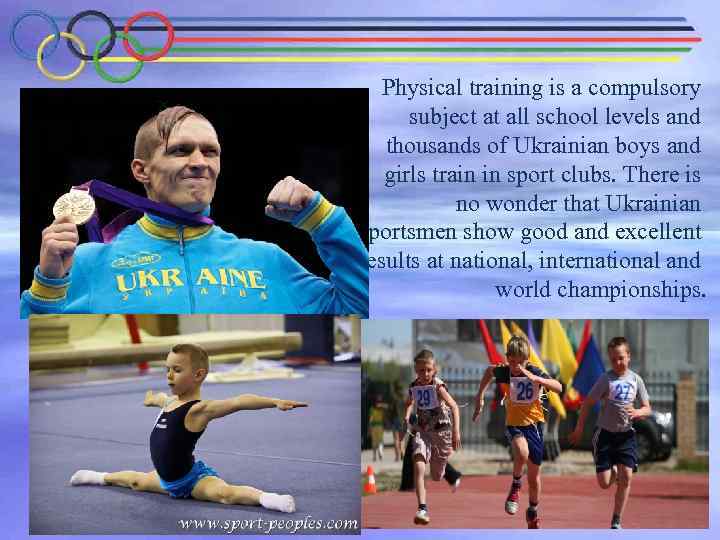 Physical training is a compulsory subject at all school levels and thousands of Ukrainian
