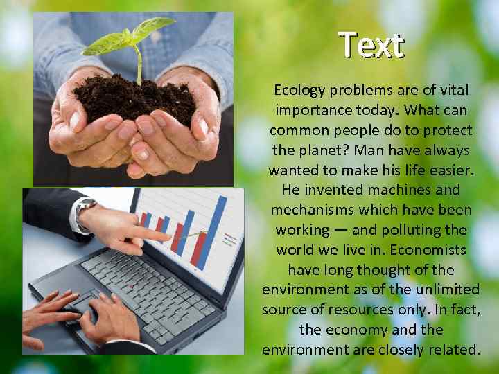 Text Ecology problems are of vital importance today. What can common people do to