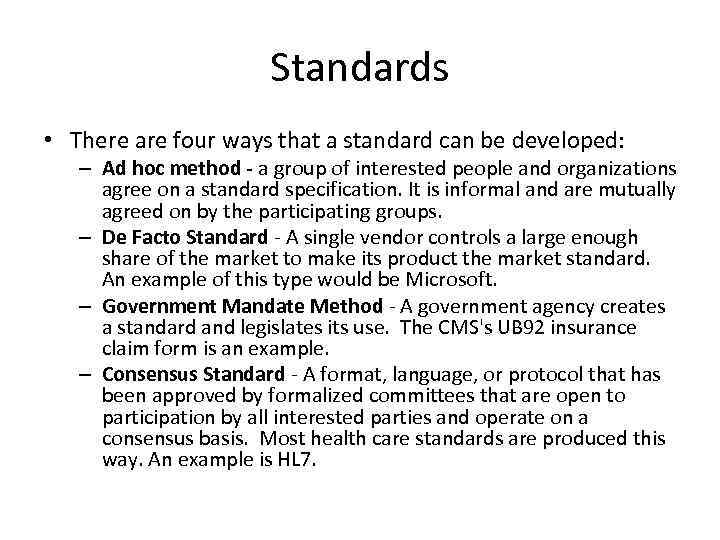 Standards • There are four ways that a standard can be developed: – Ad