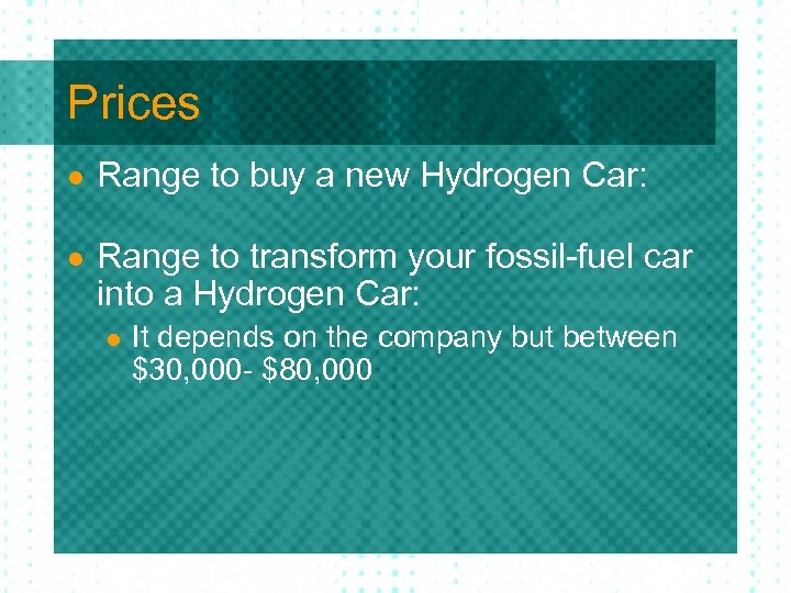 Prices l Range to buy a new Hydrogen Car: l Range to transform your