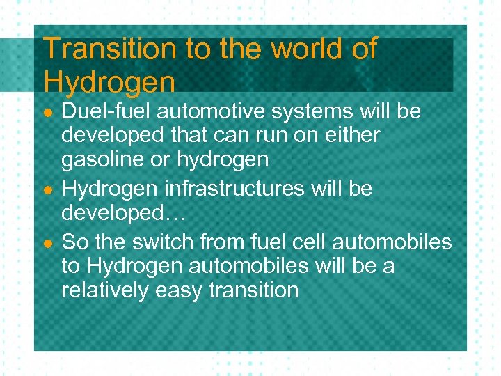 Transition to the world of Hydrogen l l l Duel-fuel automotive systems will be