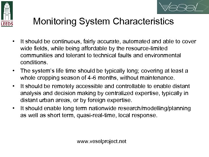 Monitoring System Characteristics • It should be continuous, fairly accurate, automated and able to
