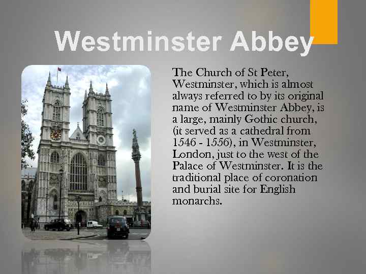 Westminster Abbey The Church of St Peter, Westminster, which is almost always referred to