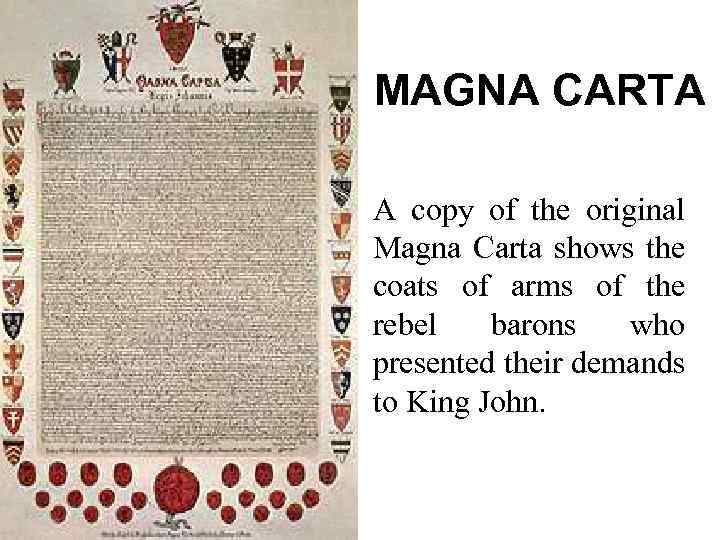 MAGNA CARTA A copy of the original Magna Carta shows the coats of arms