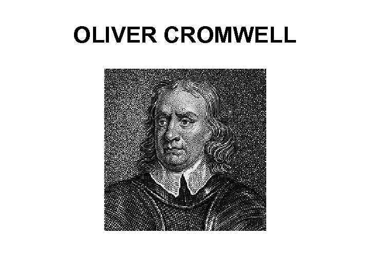 OLIVER CROMWELL 