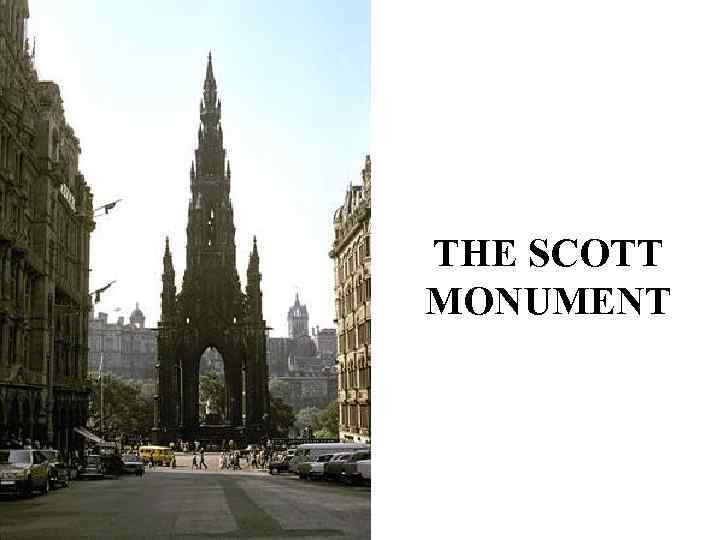 THE SCOTT MONUMENT 